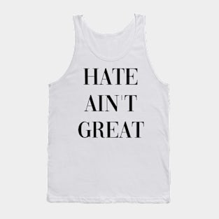 HATE AINT GREAT Tank Top